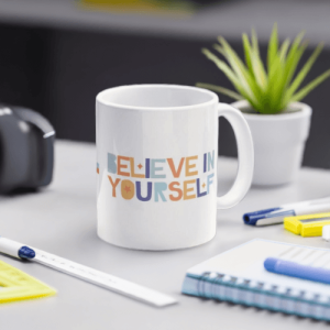 Believe in Yourself mug